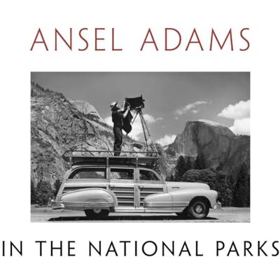 Adams, Ansel Ansel Adams in the National Parks: Photographs from America's Wild Places - Publicité Adams, Ansel Ansel Adams in the National Parks: Photographs from America's Wild Places - Publicité