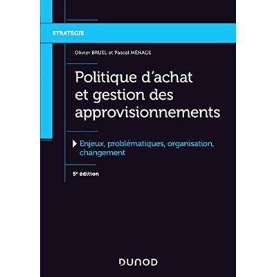 Bruel, Olivier Politique d'achat et gestion des approvisionnements 5e éd. Enjeux, problématiques, organis: Enjeux, problématiques, organisation, changement - Publicité Bruel, Olivier Politique d'achat et gestion des approvisionnements 5e éd. Enjeux, problématiques, organis: Enjeux, problématiques, organisation, changement - Publicité