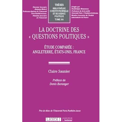 Saunier, Claire La doctrine des « questions politiques »: Étude comparée : Angleterre, États-Unis, France (Tome 164) - Publicité Saunier, Claire La doctrine des « questions politiques »: Étude comparée : Angleterre, États-Unis, France (Tome 164) - Publicité