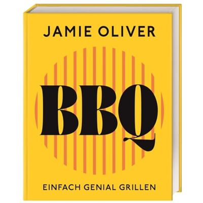 Oliver, Jamie Jamie Oliver BBQ: Einfach genial grillen. 90 abwechslungsreiche Grillrezepte, Profi-Tipps, Techniken & Jamies beste Grillgeheimnisse inklusive. Publicité Oliver, Jamie Jamie Oliver BBQ: Einfach genial grillen. 90 abwechslungsreiche Grillrezepte, Profi-Tipps, Techniken & Jamies beste Grillgeheimnisse inklusive. Publicité