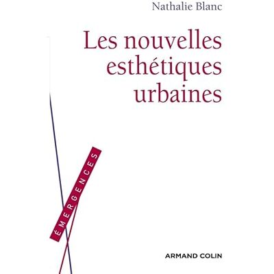 Blanc, Nathalie Les nouvelles esthétiques urbaines - Publicité Blanc, Nathalie Les nouvelles esthétiques urbaines - Publicité