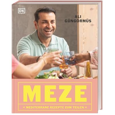 Güngörmüs, Ali Meze: Mediterrane Rezepte zum Teilen. 90-mal Meze-Vielfalt rund ums Mittelmeer mit Ali Güngörmüs - Publicité Güngörmüs, Ali Meze: Mediterrane Rezepte zum Teilen. 90-mal Meze-Vielfalt rund ums Mittelmeer mit Ali Güngörmüs - Publicité