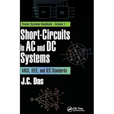 Das, J. C. Short-Circuits in AC and DC Systems: ANSI, IEEE, and IEC Standards - Publicité Das, J. C. Short-Circuits in AC and DC Systems: ANSI, IEEE, and IEC Standards - Publicité