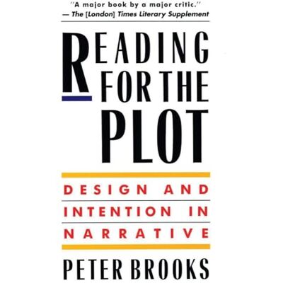 Brooks Reading for the Plot: Design and Intention in Narrative - Publicité Brooks Reading for the Plot: Design and Intention in Narrative - Publicité