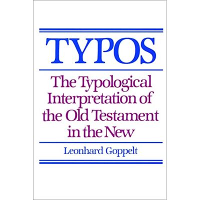 Goppelt, Leonhard Typos: The Typological Interpretation of the Old Testament in the New - Publicité Goppelt, Leonhard Typos: The Typological Interpretation of the Old Testament in the New - Publicité
