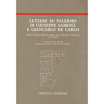 Samonà, Giuseppe Lettere su Palermo di Giuseppe Samonà e Giancarlo De Carlo per il piano programma del centro storico (1979-1982) - Publicité Samonà, Giuseppe Lettere su Palermo di Giuseppe Samonà e Giancarlo De Carlo per il piano programma del centro storico (1979-1982) - Publicité