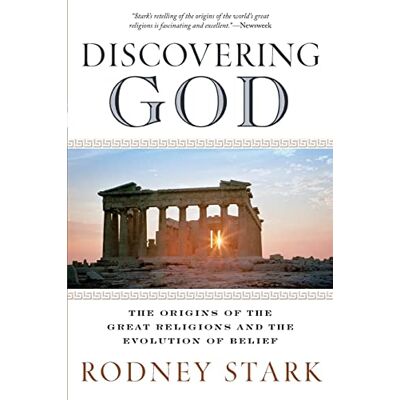Stark, Rodney Discovering God: The Origins of the Great Religions and the Evolution of Belief - Publicité Stark, Rodney Discovering God: The Origins of the Great Religions and the Evolution of Belief - Publicité