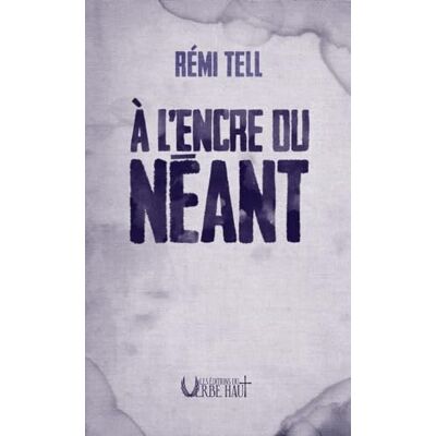 Tell, Rémi A l'encre du néant - Publicité Tell, Rémi A l'encre du néant - Publicité
