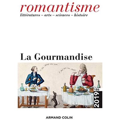 Collectif Romantisme N°186 4/2019 La Gourmandise: N°186 4/2019 La Gourmandise - Publicité Collectif Romantisme N°186 4/2019 La Gourmandise: N°186 4/2019 La Gourmandise - Publicité