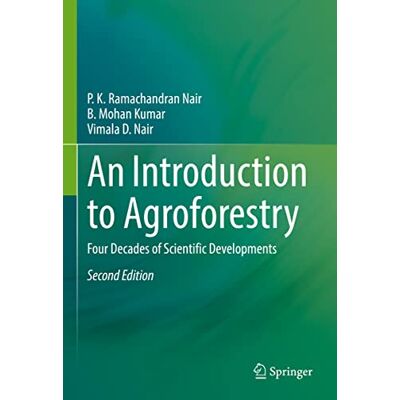 Nair, P. K. Ramachandran An Introduction to Agroforestry: Four Decades of Scientific Developments - Publicité Nair, P. K. Ramachandran An Introduction to Agroforestry: Four Decades of Scientific Developments - Publicité