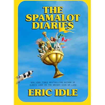 Idle, Eric The Spamalot Diaries - Publicité Idle, Eric The Spamalot Diaries - Publicité