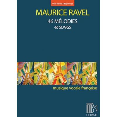 Maurice, Ravel 46 Mélodies (High Voice and Piano) - Publicité Maurice, Ravel 46 Mélodies (High Voice and Piano) - Publicité