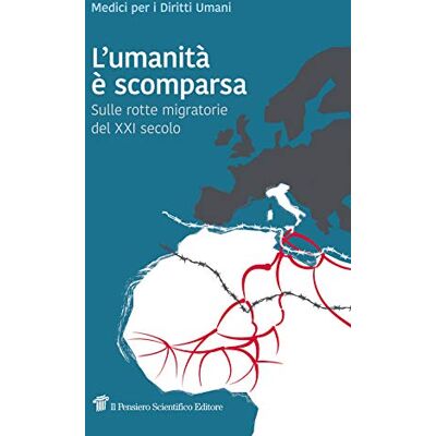 Barbieri, Alberto L'umanità è scomparsa. Sulle rotte migratorie del XXI secolo - Publicité Barbieri, Alberto L'umanità è scomparsa. Sulle rotte migratorie del XXI secolo - Publicité