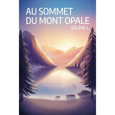 L., Solène Au sommet du mont Opale - Publicité L., Solène Au sommet du mont Opale - Publicité