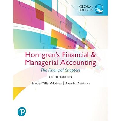 Miller, Tracie Horngren's Financial & Managerial Accounting, The Financial Chapters, Global Edition - Publicité Miller, Tracie Horngren's Financial & Managerial Accounting, The Financial Chapters, Global Edition - Publicité