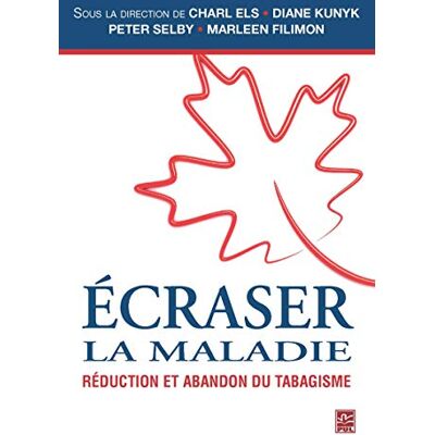 Presses université Laval Ecraser la maladie : réduction et abandon du tabagisme - Publicité Presses université Laval Ecraser la maladie : réduction et abandon du tabagisme - Publicité
