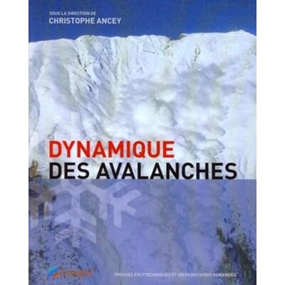 Ancey, Christophe Dynamique des avalanches - Publicité Ancey, Christophe Dynamique des avalanches - Publicité