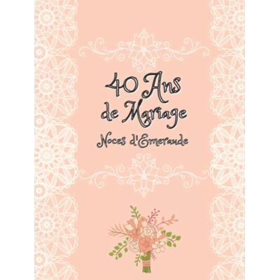 Manot, Angélique 40 ANS DE MARIAGE: Noces d'Emeraude: Couverture Rigide -Notre Livre d'Or Un joli cadre par page pour des messages uniques 100 pages Beau format - Publicité Manot, Angélique 40 ANS DE MARIAGE: Noces d'Emeraude: Couverture Rigide -Notre Livre d'Or Un joli cadre par page pour des messages uniques 100 pages Beau format - Publicité