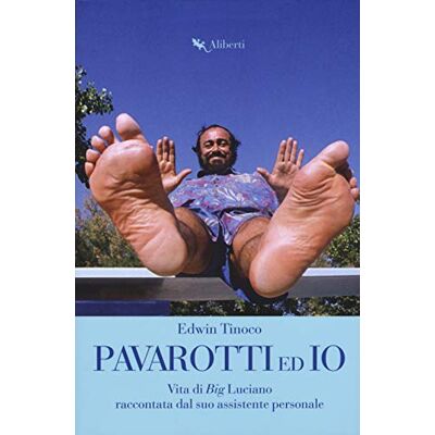Tinoco, Edwin Pavarotti ed io. Vita di Big Luciano raccontata dal suo assistente personale - Publicité Tinoco, Edwin Pavarotti ed io. Vita di Big Luciano raccontata dal suo assistente personale - Publicité