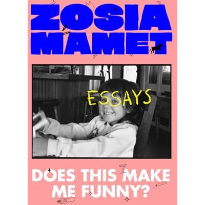 Mamet, Zosia Does This Make Me Funny?: Essays - Publicité Mamet, Zosia Does This Make Me Funny?: Essays - Publicité