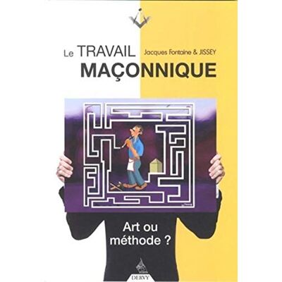 Fontaine, Jacques Le travail maçonnique Art ou méthode ? - Publicité Fontaine, Jacques Le travail maçonnique Art ou méthode ? - Publicité
