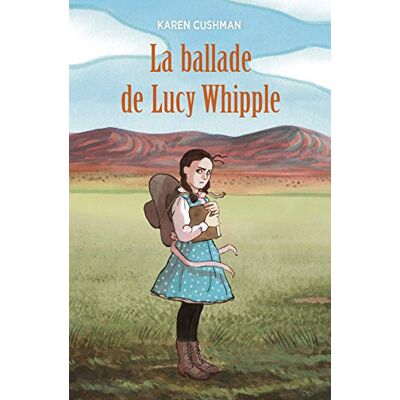 CUSHMAN, KAREN LA BALLADE DE LUCY WHIPPLE (poche) - Publicité CUSHMAN, KAREN LA BALLADE DE LUCY WHIPPLE (poche) - Publicité