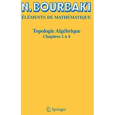 Bourbaki, N. Topologie algébrique: Chapitres 1 à 4 - Publicité Bourbaki, N. Topologie algébrique: Chapitres 1 à 4 - Publicité