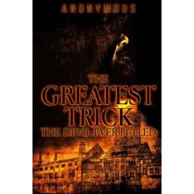 Anonymous The Greatest Trick The Devil Ever Pulled - Publicité Anonymous The Greatest Trick The Devil Ever Pulled - Publicité