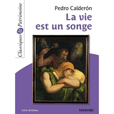 Calderon, Pedro La Vie est un songe Classiques et Patrimoine - Publicité Calderon, Pedro La Vie est un songe Classiques et Patrimoine - Publicité