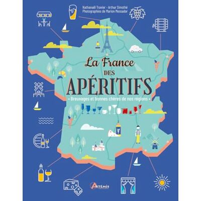 TRAVIER, Nathanaël La France des apéritifs: Breuvages et bonnes chères de nos régions - Publicité TRAVIER, Nathanaël La France des apéritifs: Breuvages et bonnes chères de nos régions - Publicité
