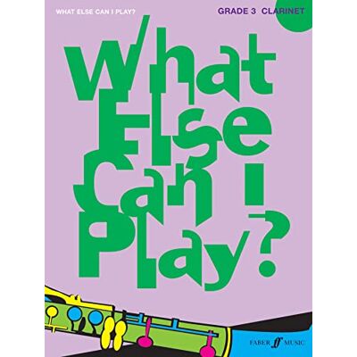 Various What Else Can I Play? Clarinet Grade 3 - Publicité Various What Else Can I Play? Clarinet Grade 3 - Publicité
