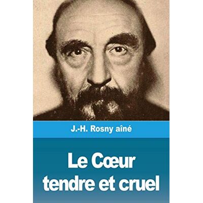 Rosny Aîné, J -H Le Coeur tendre et cruel - Publicité Rosny Aîné, J -H Le Coeur tendre et cruel - Publicité
