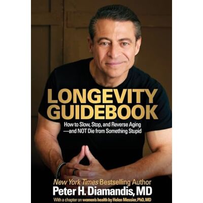 Diamandis, Peter H. Longevity Guidebook: How to Slow, Stop, and Reverse Aging — and NOT Die from Something Stupid - Publicité Diamandis, Peter H. Longevity Guidebook: How to Slow, Stop, and Reverse Aging — and NOT Die from Something Stupid - Publicité