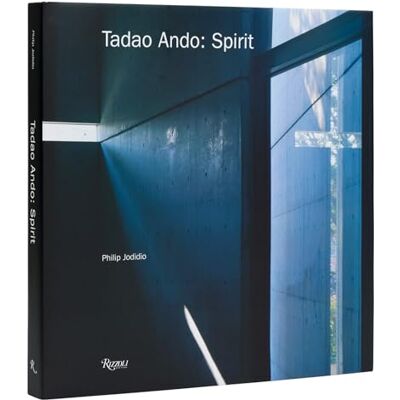 Jodidio, Philip Tadao Ando: Spirit: Places for Meditation and Worship - Publicité Jodidio, Philip Tadao Ando: Spirit: Places for Meditation and Worship - Publicité
