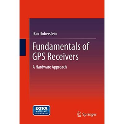 Doberstein, Dan Fundamentals of GPS Receivers: A Hardware Approach - Publicité Doberstein, Dan Fundamentals of GPS Receivers: A Hardware Approach - Publicité