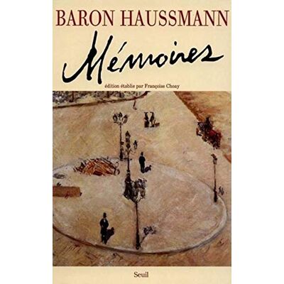 Choay, Françoise Les Mémoires d'Haussmann - Publicité Choay, Françoise Les Mémoires d'Haussmann - Publicité
