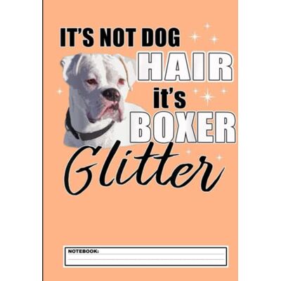 Me, Boxer Not Dog Hair it's Glitter White Boxer Dog Notebook: Boxer Dog Notebook Journal Blank Wide Ruled Paper Funny Boxers Accessories for Dog Lovers ... Boxer Dogs Gifts for Women, Girls and Kids - Publicité Me, Boxer Not Dog Hair it's Glitter White Boxer Dog Notebook: Boxer Dog Notebook Journal Blank Wide Ruled Paper Funny Boxers Accessories for Dog Lovers ... Boxer Dogs Gifts for Women, Girls and Kids - Publicité