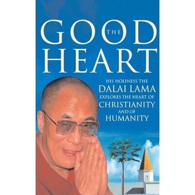 Dalai, Lama The Good Heart: His Holiness the Dalai Lama - Publicité Dalai, Lama The Good Heart: His Holiness the Dalai Lama - Publicité