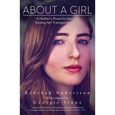 Robertson, Rebekah About a Girl: A Mother's Powerful Story of Raising Her Transgender Child - Publicité Robertson, Rebekah About a Girl: A Mother's Powerful Story of Raising Her Transgender Child - Publicité