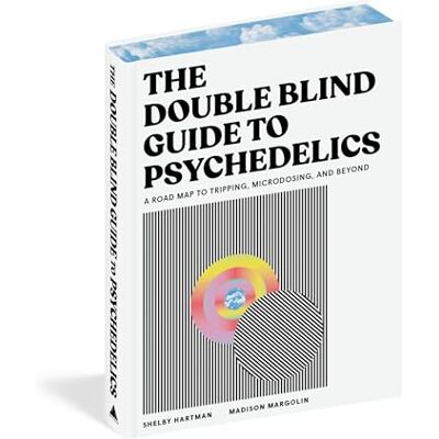 Margolin, Madison The DoubleBlind Guide to Psychedelics: A Roadmap to Tripping, Microdosing, and Beyond - Publicité Margolin, Madison The DoubleBlind Guide to Psychedelics: A Roadmap to Tripping, Microdosing, and Beyond - Publicité