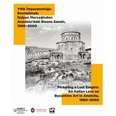 Kolektif Yitik İmparatorluğu Resmetmek: İtalyan Merceğinden Anadolu’daki Bizans Sanatı, 1960-2000 - Publicité Kolektif Yitik İmparatorluğu Resmetmek: İtalyan Merceğinden Anadolu’daki Bizans Sanatı, 1960-2000 - Publicité