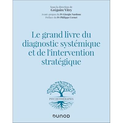 Vitry, Grégoire Le grand livre du diagnostic systémique et de l'intervention stratégique - Publicité Vitry, Grégoire Le grand livre du diagnostic systémique et de l'intervention stratégique - Publicité