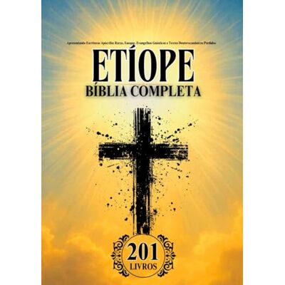 Anonymous Bíblia Etíope em Português Completa (201 Livros): Apresentando Escrituras Apócrifas Raras, Enoque, Evangelhos Gnósticos e Textos Deuterocanônicos Perdidos - Publicité Anonymous Bíblia Etíope em Português Completa (201 Livros): Apresentando Escrituras Apócrifas Raras, Enoque, Evangelhos Gnósticos e Textos Deuterocanônicos Perdidos - Publicité
