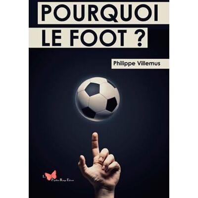 VILLEMUS Philippe Pourquoi Le Foot ? - Publicité VILLEMUS Philippe Pourquoi Le Foot ? - Publicité