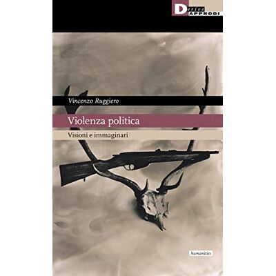 Ruggiero, Vincenzo Violenza politica. Visioni e immaginario - Publicité Ruggiero, Vincenzo Violenza politica. Visioni e immaginario - Publicité