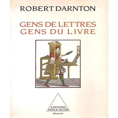 Darnton, Robert Gens de lettres, gens du livre - Publicité Darnton, Robert Gens de lettres, gens du livre - Publicité