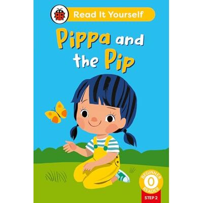 Ladybird Pippa and the Pip (Phonics Step 2): Read It Yourself Level 0 Beginner Reader - Publicité Ladybird Pippa and the Pip (Phonics Step 2): Read It Yourself Level 0 Beginner Reader - Publicité