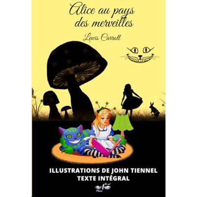 Carroll, Lewis Alice au pays des merveilles Illustré: Couverture rigide, édition intégrale, illustrations de John Tiennel - Publicité Carroll, Lewis Alice au pays des merveilles Illustré: Couverture rigide, édition intégrale, illustrations de John Tiennel - Publicité