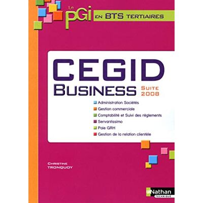 Tronquoy, Christine CEGID Business Suite 2008 1re et 2ème années BTS Tertiaires - Publicité Tronquoy, Christine CEGID Business Suite 2008 1re et 2ème années BTS Tertiaires - Publicité