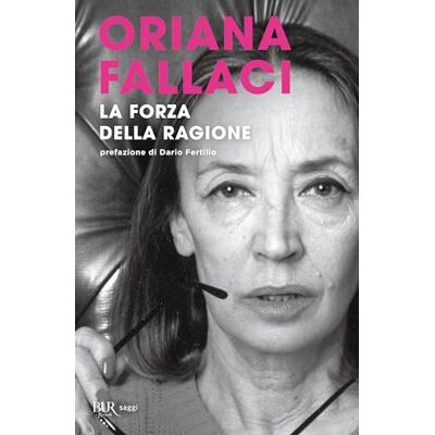 Fallaci, Oriana La Forza Della Ragione - Publicité Fallaci, Oriana La Forza Della Ragione - Publicité
